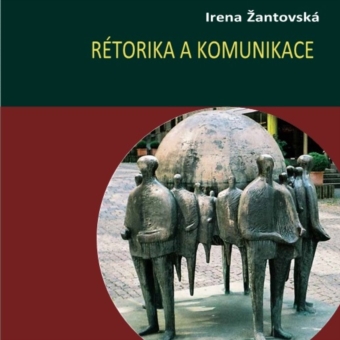 Irena Žantovská: Rétorika a komunikace