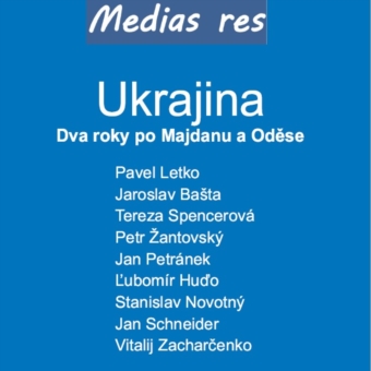 Ukrajina – dva roky od Majdanu a Oděsy