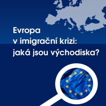 Evropa v imigrační krizi: Jaká jsou východiska?