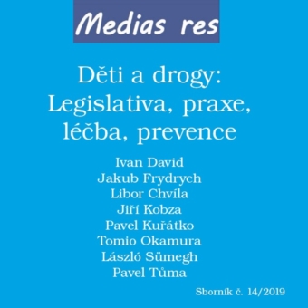 Děti a drogy: legislativa, praxe, léčba, prevence