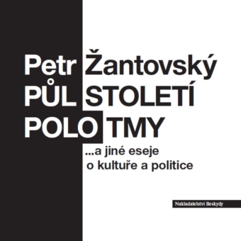 Půlstoletí polotmy a jiné eseje o kultuře a politice